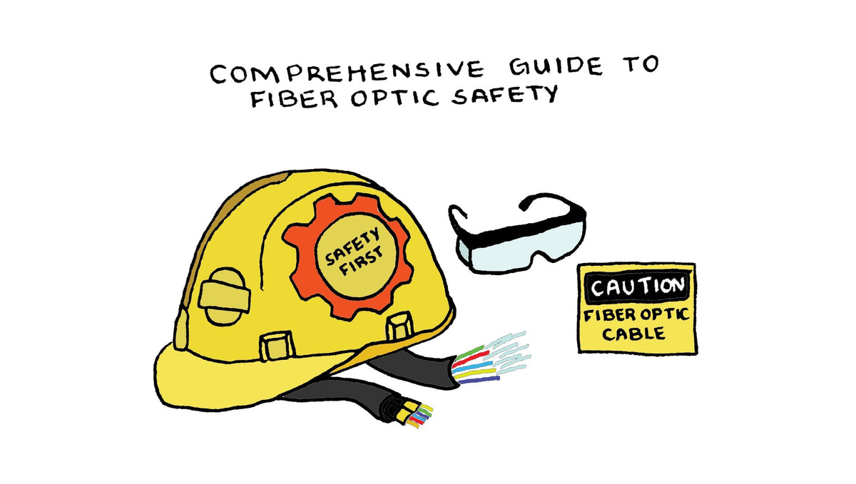 Comprehensive Guide to Fiber Optic Safety